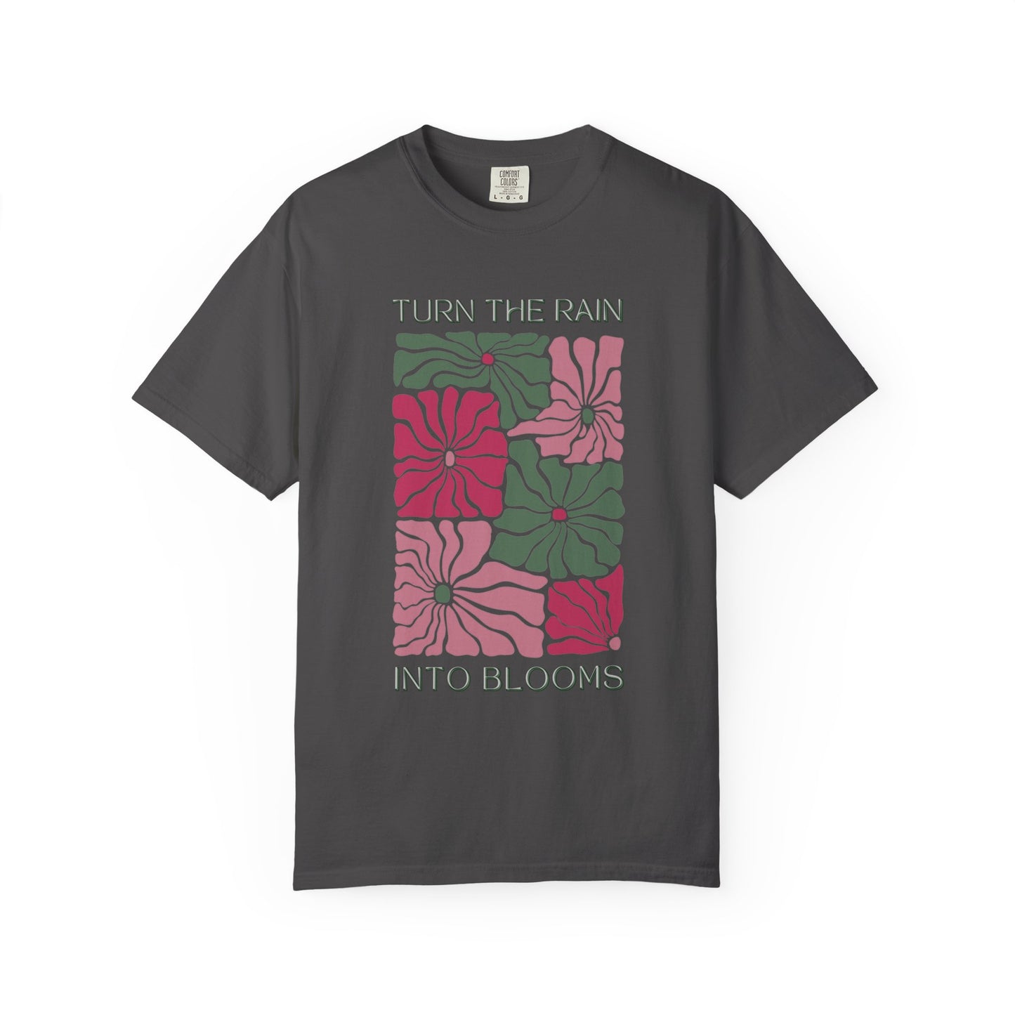Retro Floral T-Shirt, Turn the Rain Into Blooms