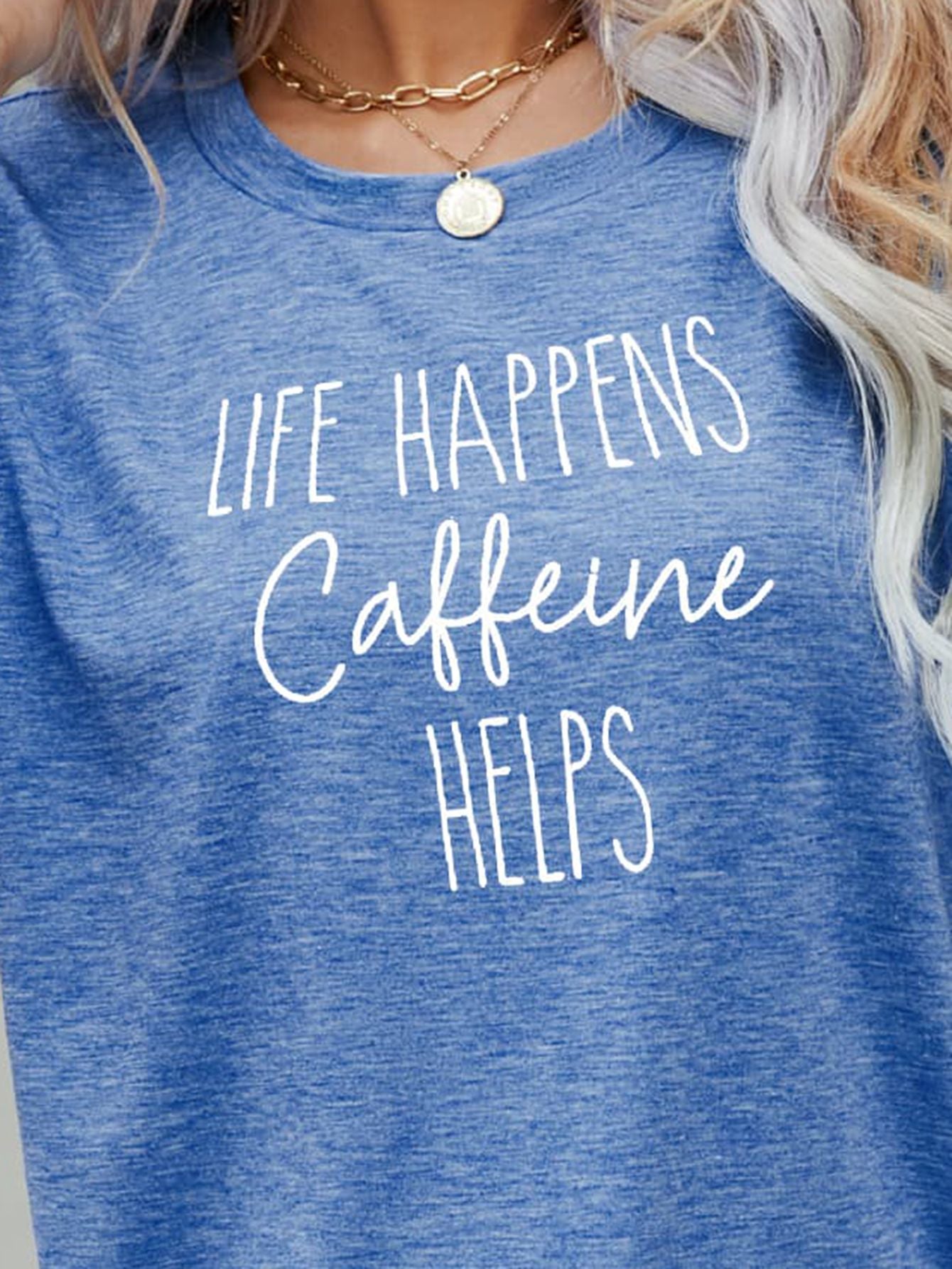 LIFE HAPPENS CAFFEINE HELPS Graphic Tee - Eclectage