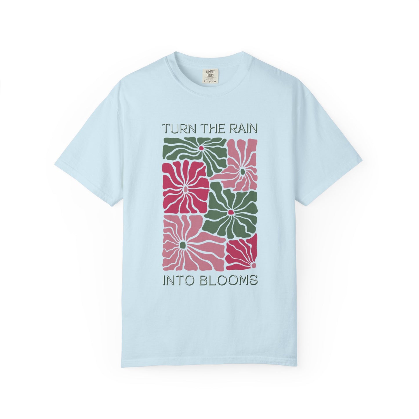 Retro Floral T-Shirt, Turn the Rain Into Blooms