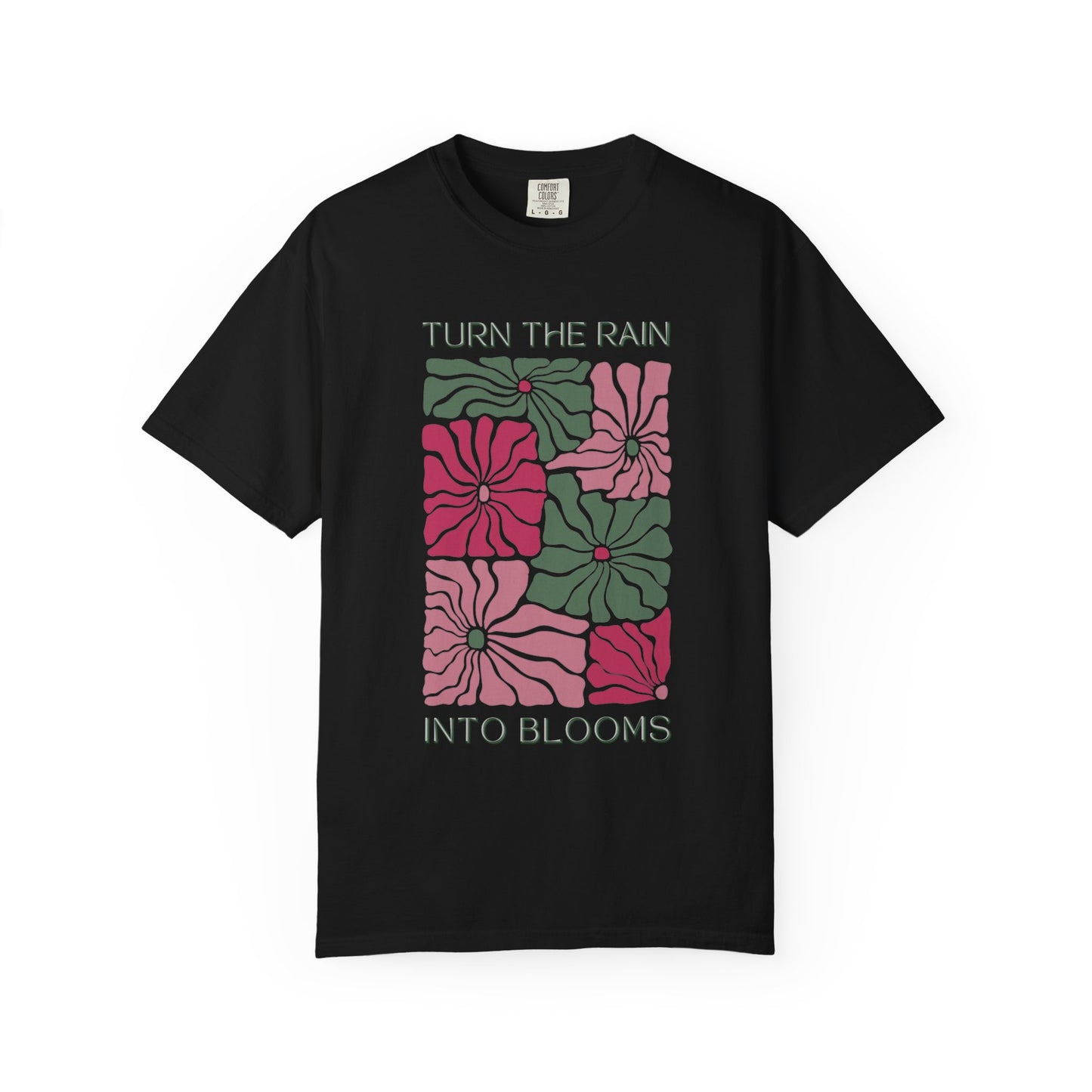 Retro Floral T-Shirt, Turn the Rain Into Blooms