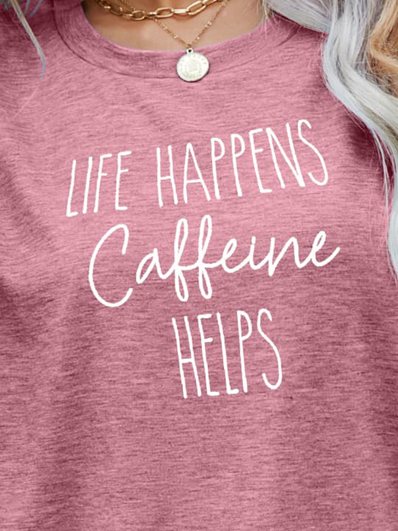 LIFE HAPPENS CAFFEINE HELPS Graphic Tee - Eclectage