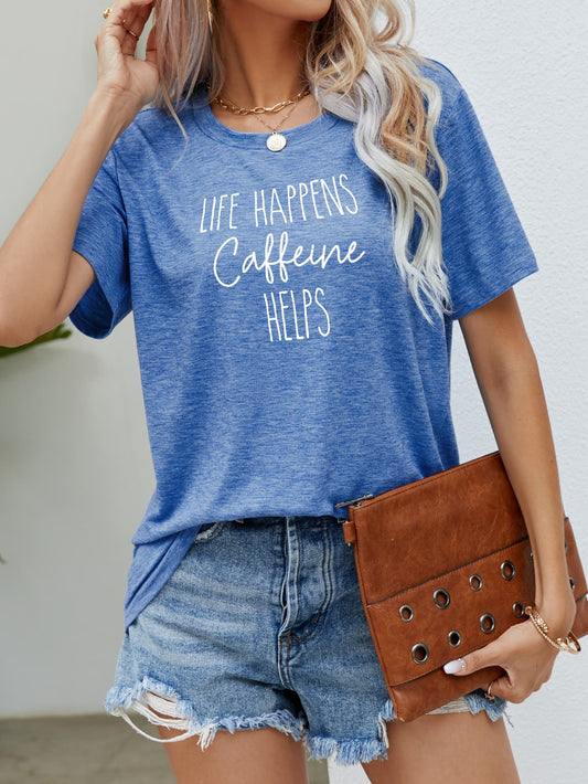 LIFE HAPPENS CAFFEINE HELPS Graphic Tee - Eclectage