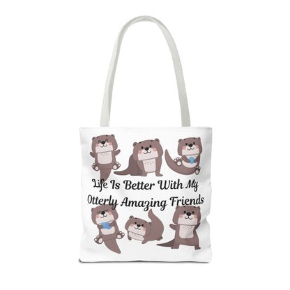 Life Is Better With My Otterly Amazing Friends Tote Bag