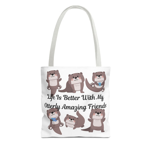 Life Is Better With My Otterly Amazing Friends Tote Bag - Otter Themed Gift